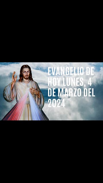 Evangelio de hoy Lunes, 4 de Marzo del 2024.