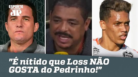 "É nítido que Loss NÃO GOSTA do Pedrinho!", dispara VAMPETA