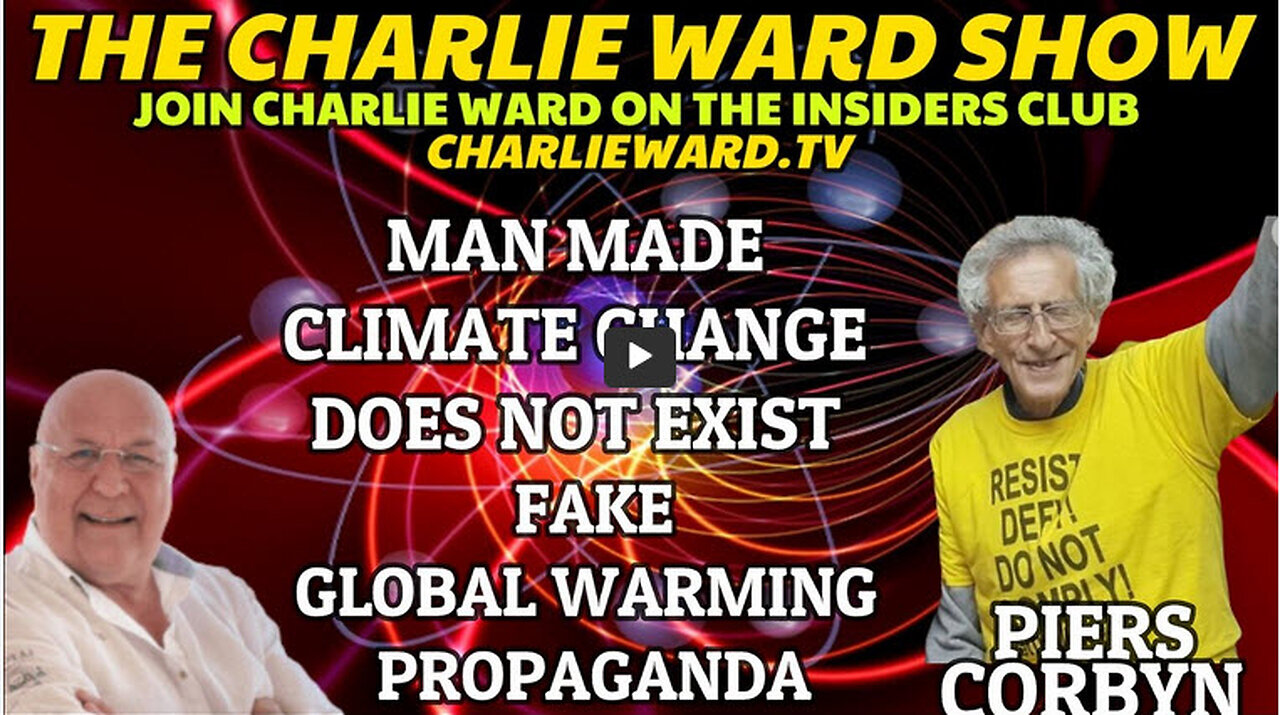 MAN MADE CLIMATE CHANGE DOES NOT EXIST WITH PIERS CORBYN & CHARLIE WARD