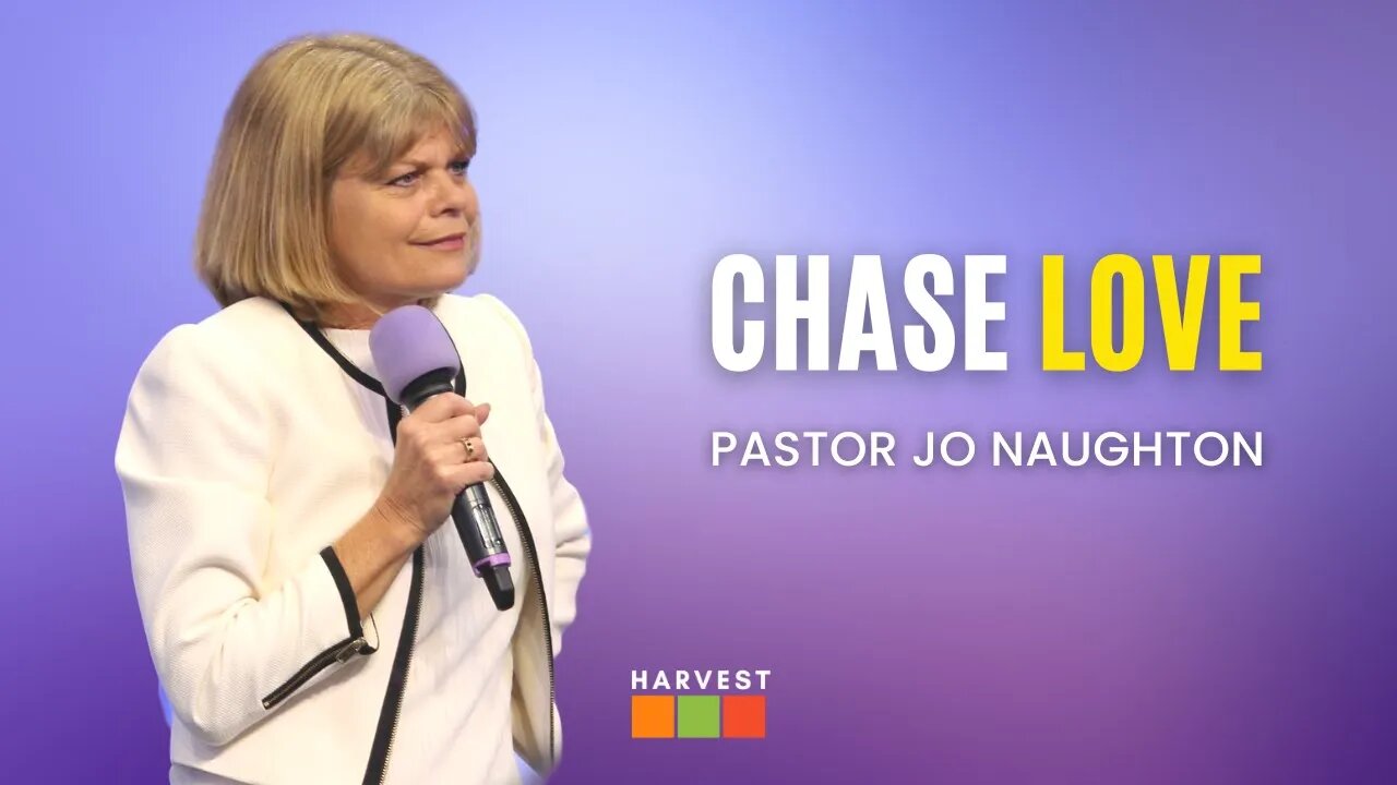 Chase Love | Pastor Jo Naughton