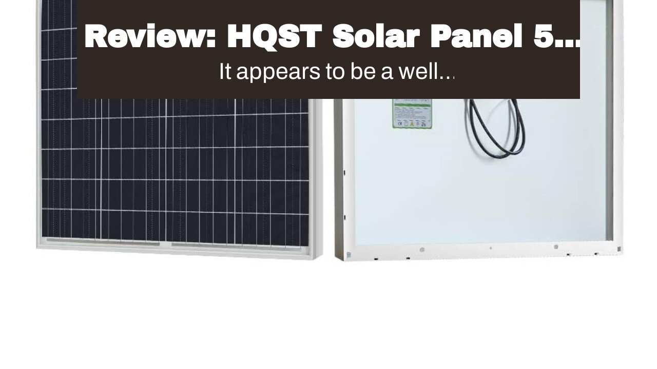 Review: HQST Solar Panel 50 Watt 12 Volt Polycrystalline Portable, High Efficiency Module Off G...