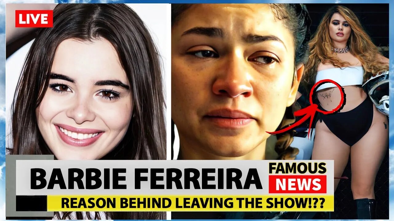 Barbie Ferreira Left Euphoria Cast Because of This?! | Famous News