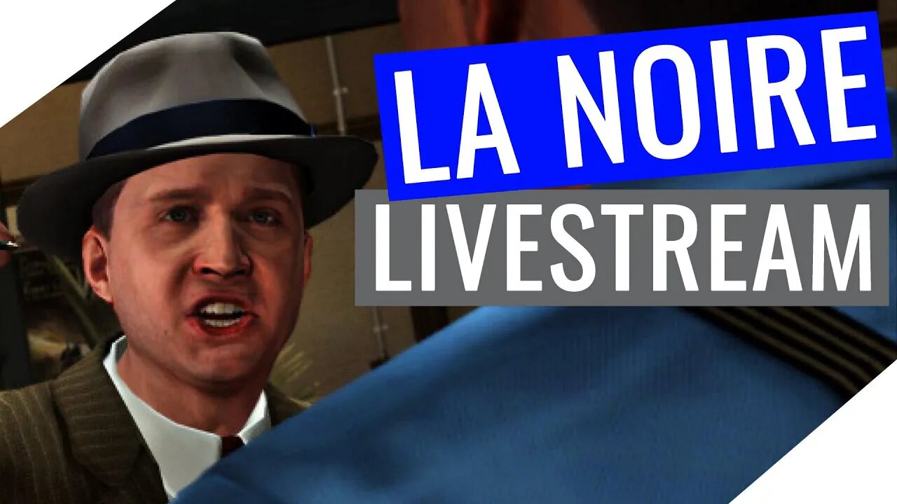 L A Noire Live Stream