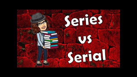 Book Series vs Serial / Which Is Which? S2E3