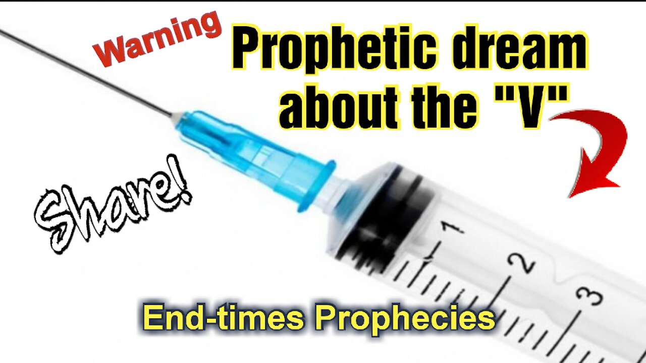 Dream from The LORD about the V@x + Revelation! Prophetic Message * Share!! * JESUS is coming soon