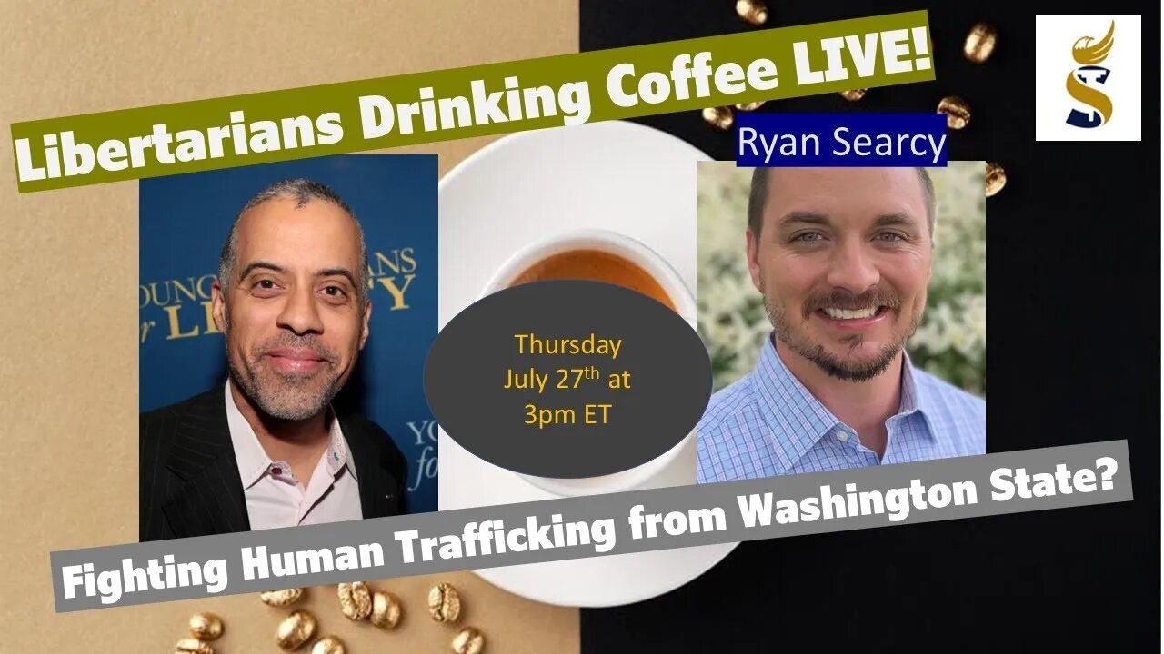 LDCL: Fighting Human Trafficking from Washington? LP Sen. Cand. Ryan Searcy discusses.