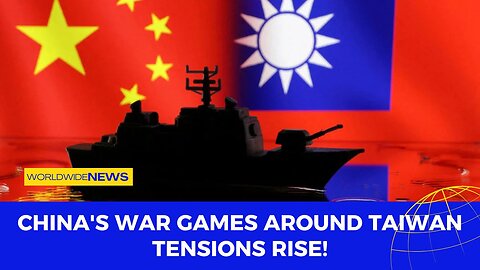 China's War Games Around Taiwan: Tensions Rise!