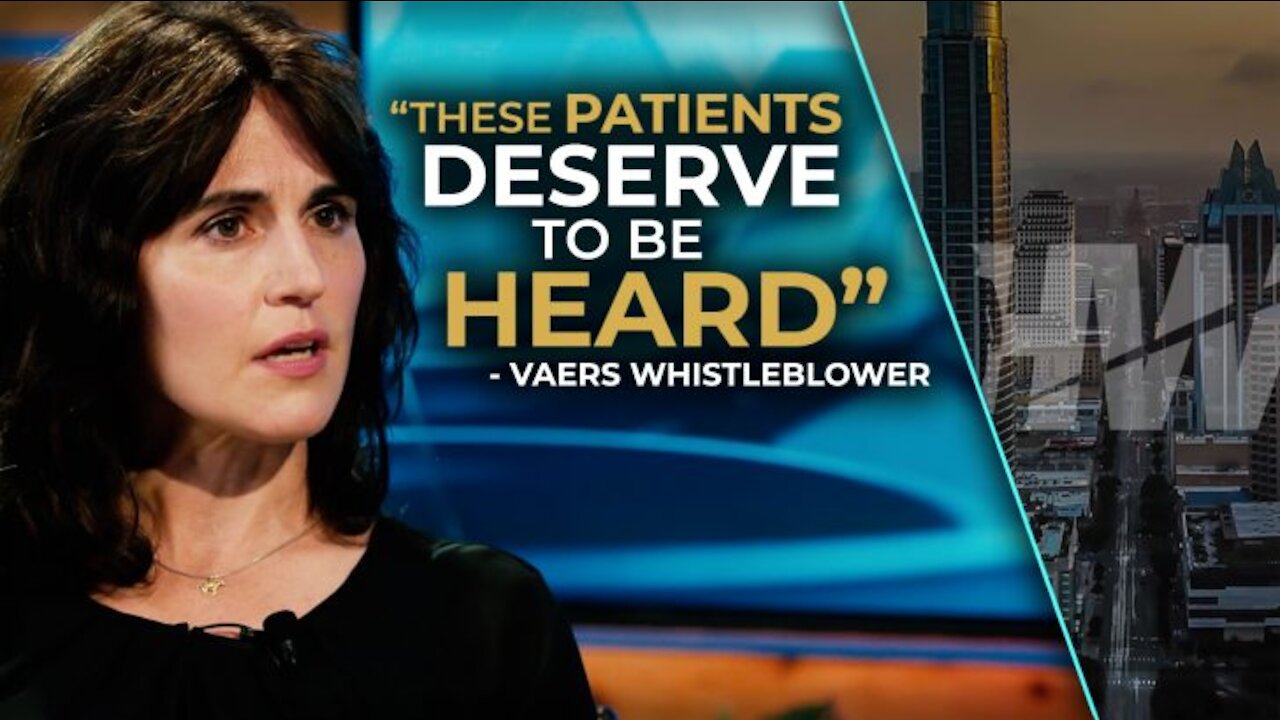 VAERS Whistleblower: "These Patients Deserve To Be Heard"