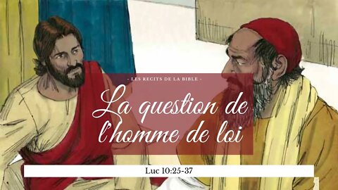 RTA - Les récits de la Bible - 27. La question de l’homme de loi