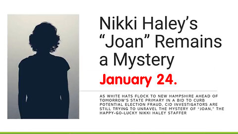 Jan 24, Nikki Haley's "Joan" Remains a Mystery