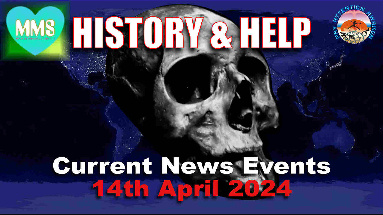 Current News Events - 14th April 2024 - History & Help