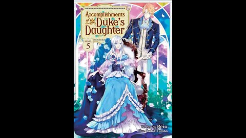 Accomplishments of the Duke’s Daughter Vol. 5