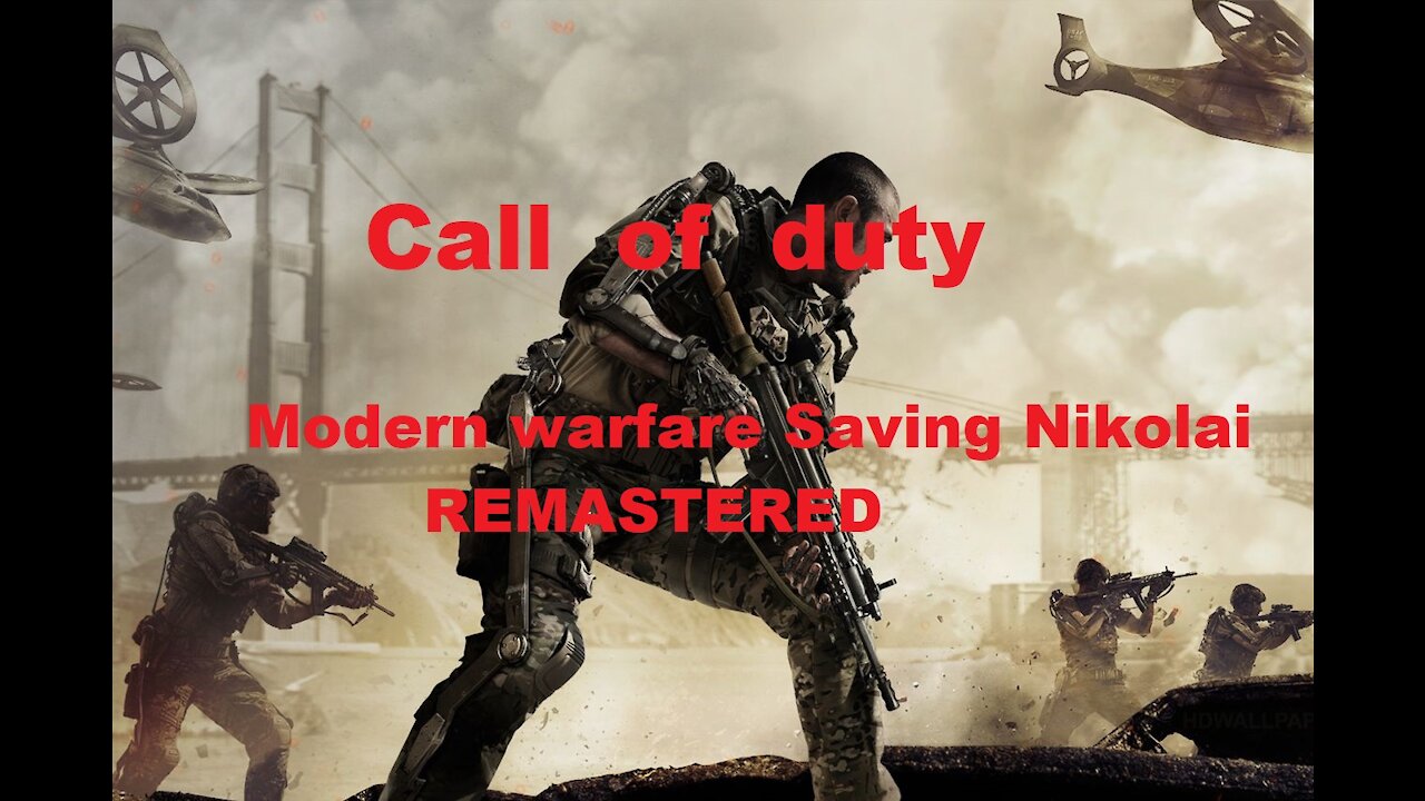 Call of duty Modern warfare Saving Nikolai REMASTERED.