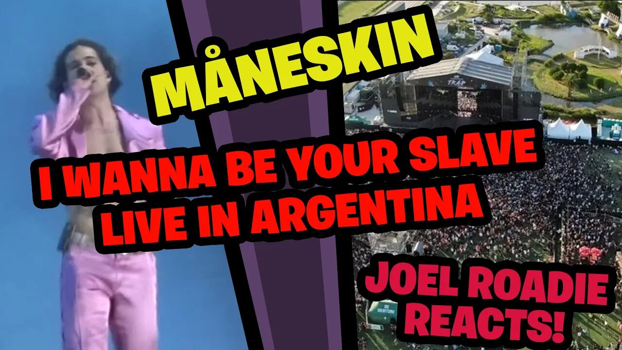 Maneskin @Argentina "I WANNA BE YOUR SLAVE" - Roadie Reacts