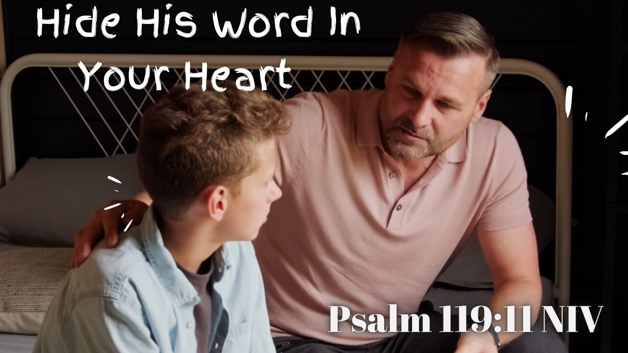 Hide His Word In Your Heart - Psalm 119:11 NIV