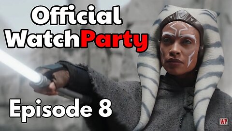 Ahsoka Finale! Episode 8 Official Watch Party!!!