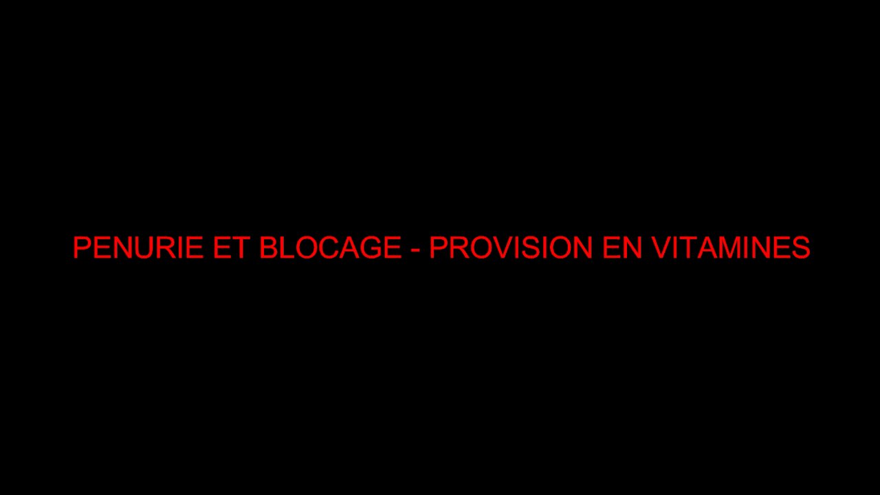 PENURIE ET BLOCAGE - PROVISION EN VITAMINES