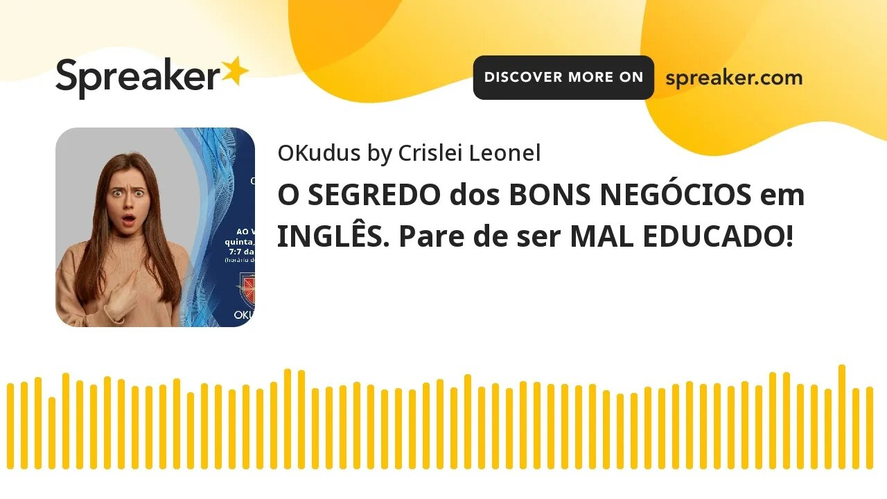 O SEGREDO dos BONS NEGÓCIOS em INGLÊS. Pare de ser MAL EDUCADO!