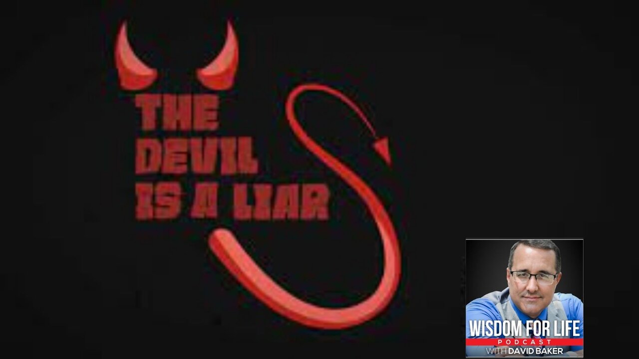 Wisdom for Life - "The Devil is a Liar"