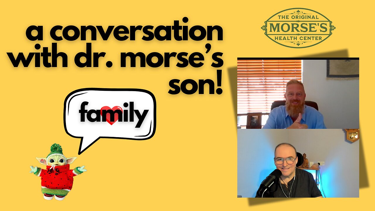 A conversation with Jason, Owner and Operator of Morse's Health Center and Dr. Morse's son