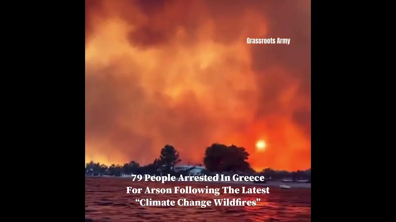 79 People Arrested In Greece For Arson Following The Latest “Climate Change Wildfires”