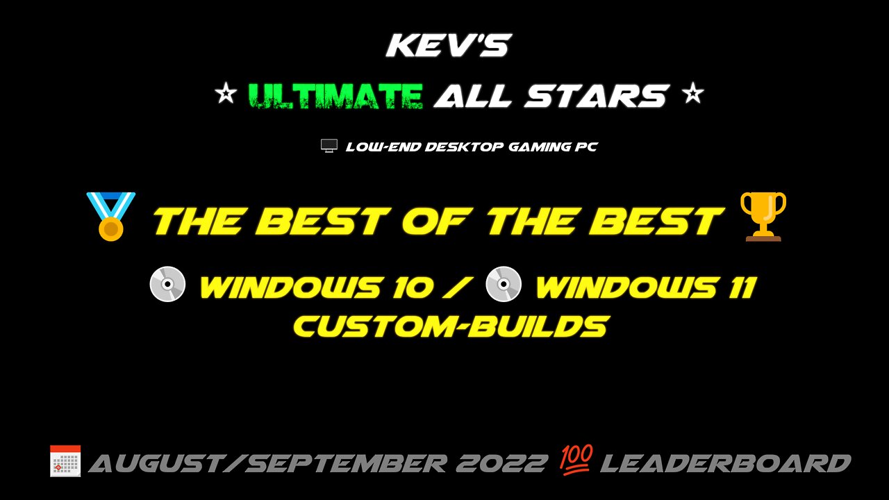 🔥Ultimate Windows 1X🔝 ⭐All Stars⭐: The Best of the Best Windows 10/11 Custom-Builds 💯Leaderboard