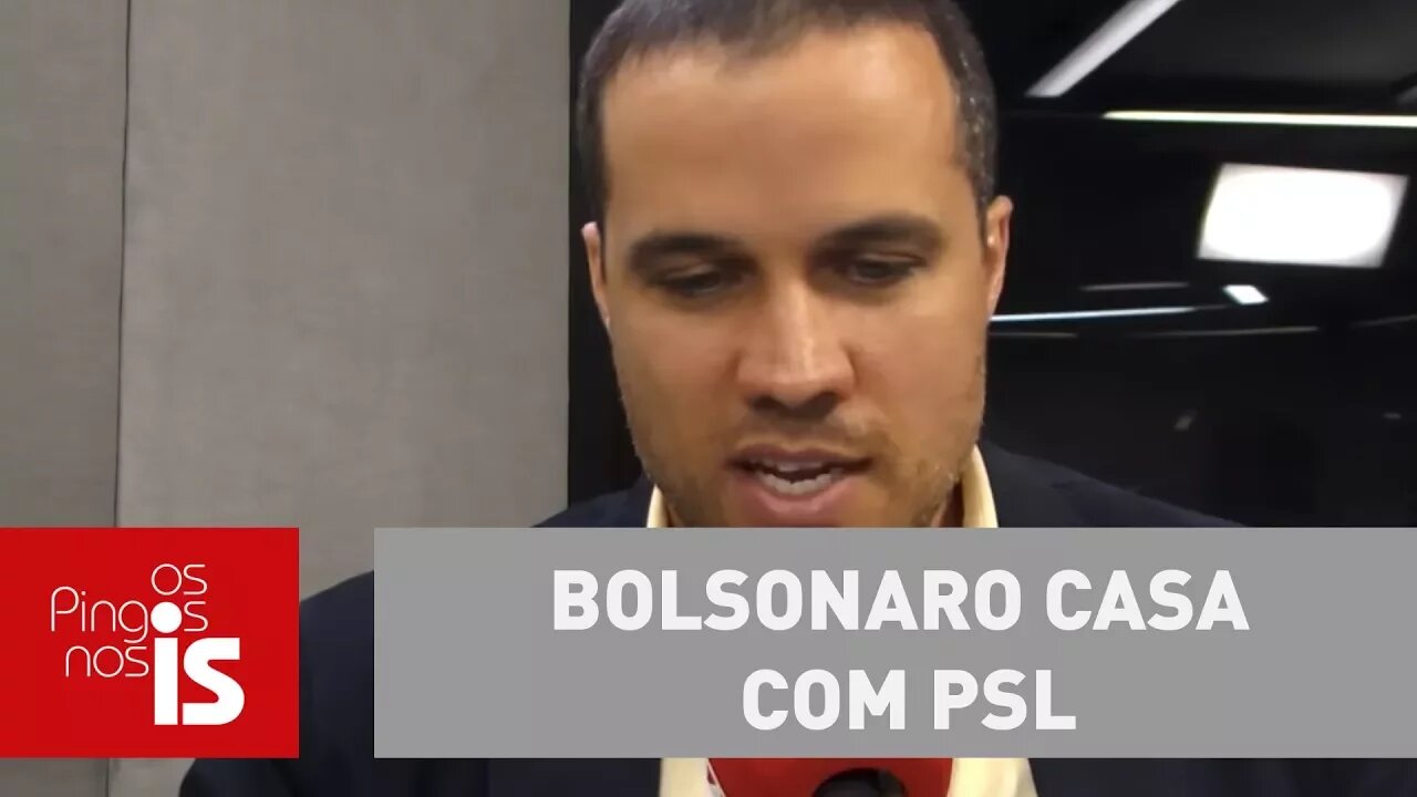 Felipe: Bolsonaro casa com PSL, Livres se separa e Patriota fica na mão