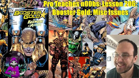 Pro Teaches n00bs: Lesson 206: Booster Gold: Misc Issues