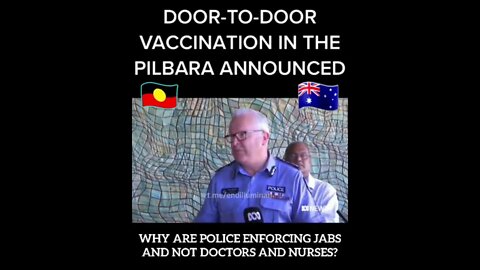 Door to door jabbing of Aboriginal people in Australia confirmed.