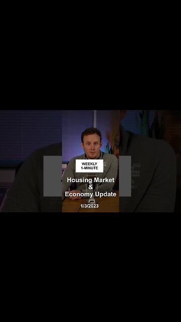 Weekly One-Minute Housing Market & Economy Update