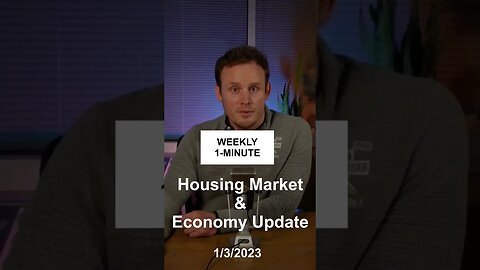 Weekly One-Minute Housing Market & Economy Update