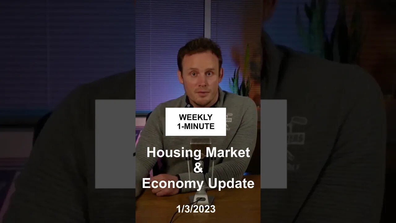 Weekly One-Minute Housing Market & Economy Update