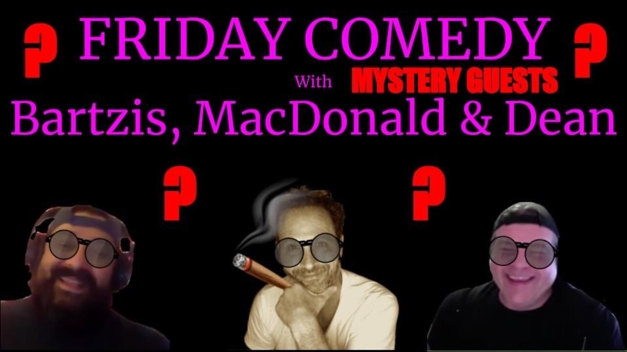 Friday Comedy (ish) #41