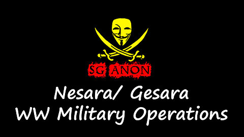 SG Anon Scare Event "Nesara/ Gesara, WW Military Operations"