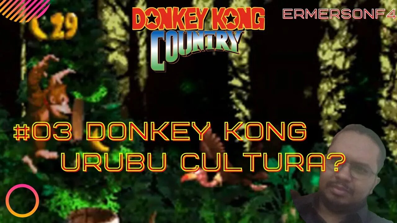 Donkey Kong parte 3 cultura urubu