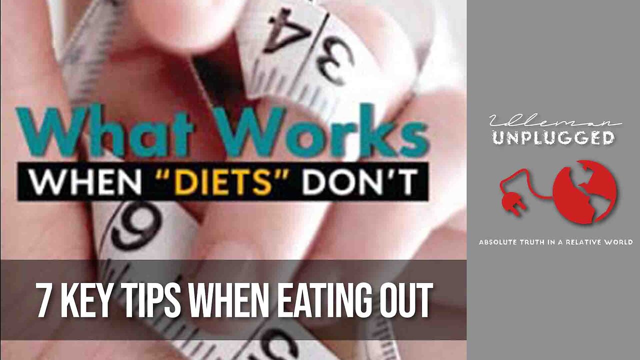 13 - 7 Key Tips When Eating Out - Ch. 5 continued | Idleman Unplugged