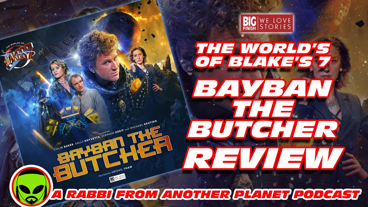 Big Finish Worlds of Blakes 7: Bayban The Butcher Starring Colin Baker Review