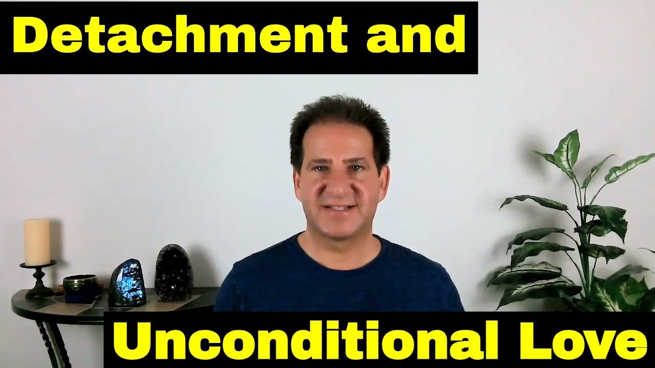 Detachment and Unconditional Love | It’s All About Letting Go