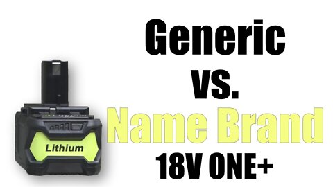 Ryobi 18V Battery vs. Generic Knock Off