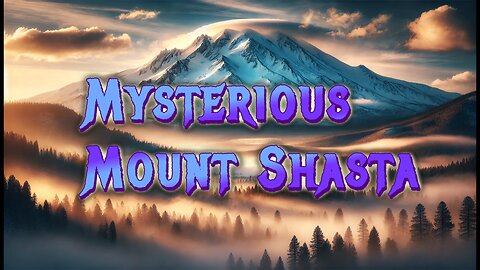 Mystery of Mount Shasta