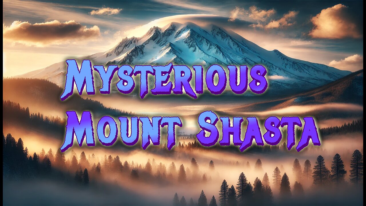 Mystery of Mount Shasta