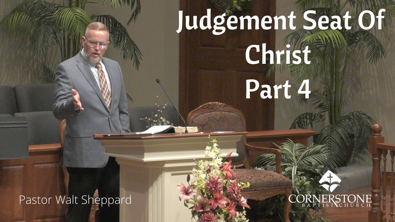 Judgement Seat of Christ Pt 4 --Wednesday PM-- July 6,2022