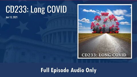 CD233: Long COVID (Full Podcast Episode)