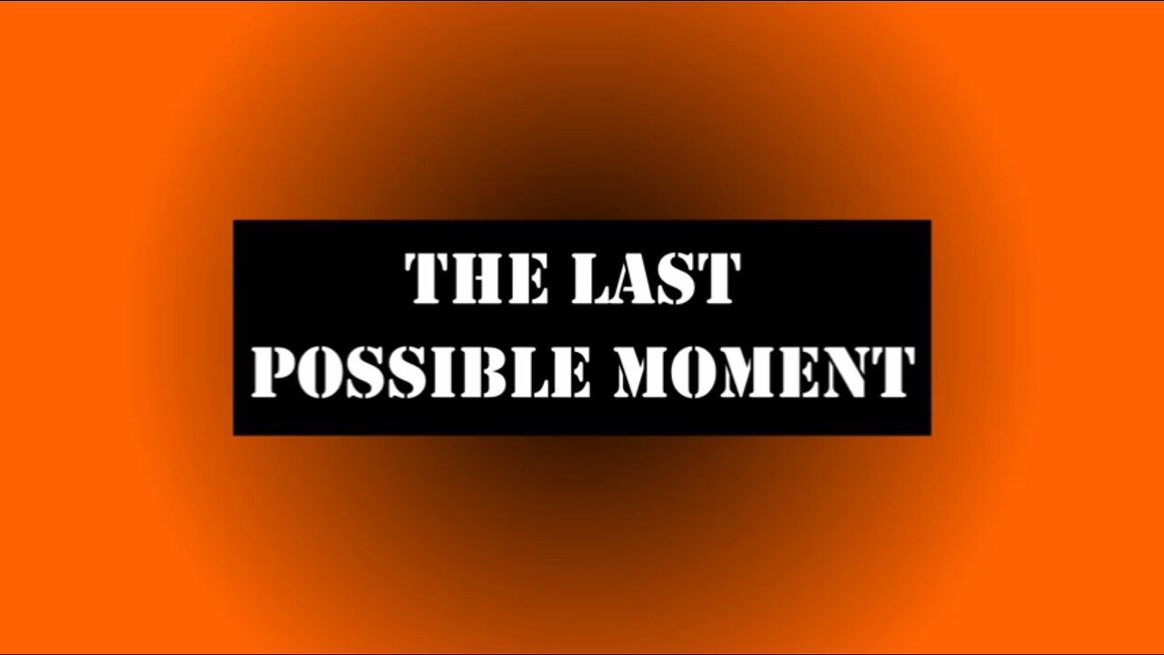 The Last Possible Moment [REPOST] w/1st Date Reveal