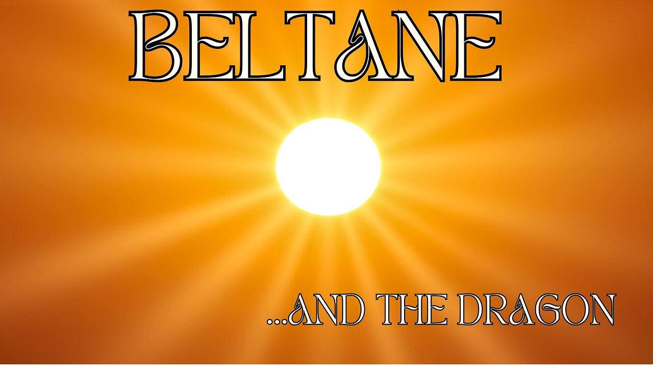 Beltane and the Dragon.