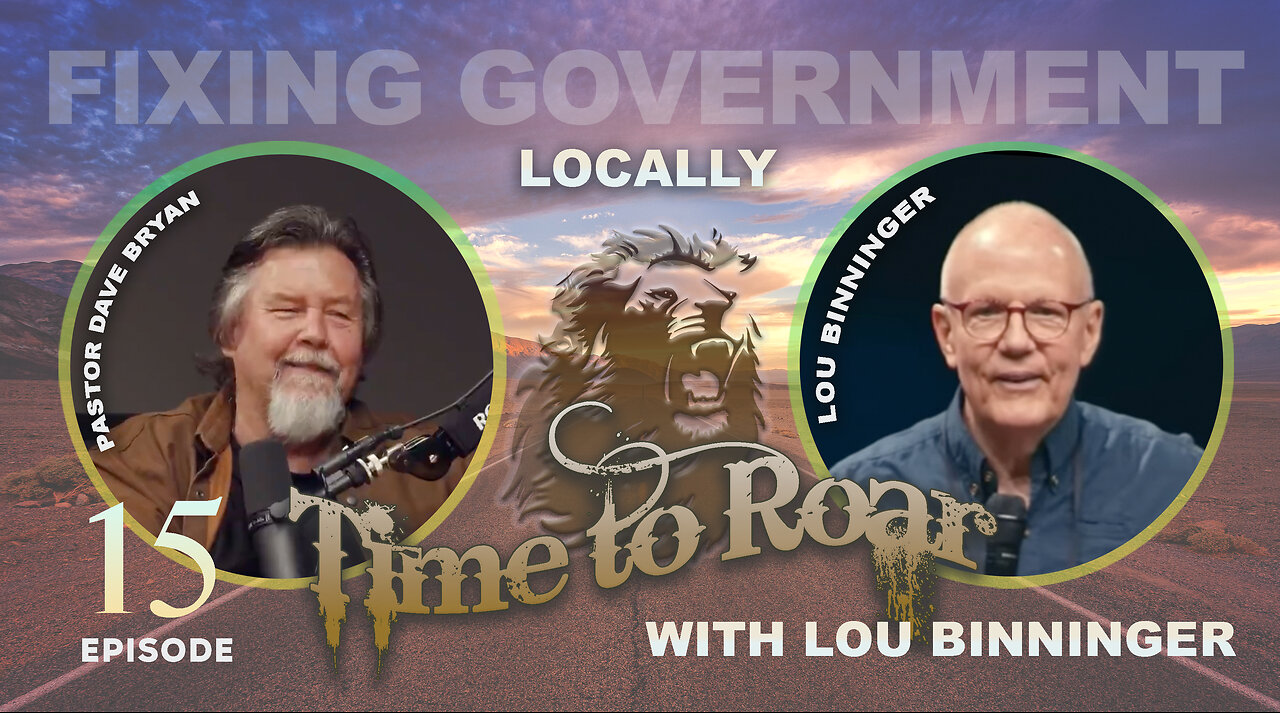 Time To Roar #15 - Fixing Local Government with Lou Binninger