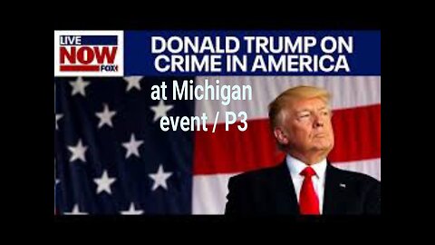 FULL SPEECH: President Trump on Crime in America at Michigan event / P3