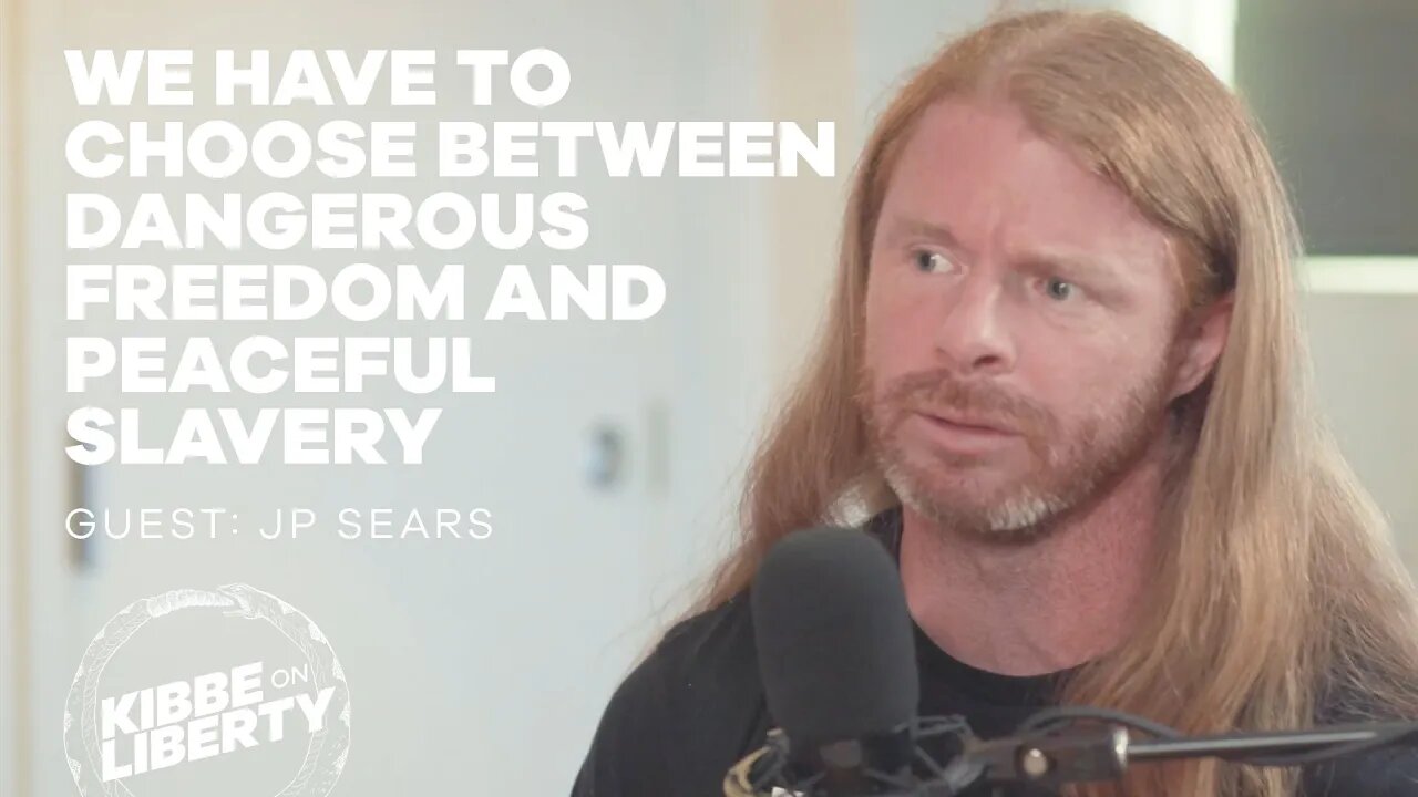 We Have to Choose Between Dangerous Freedom and Peaceful Slavery | Guest: JP Sears | Ep 138