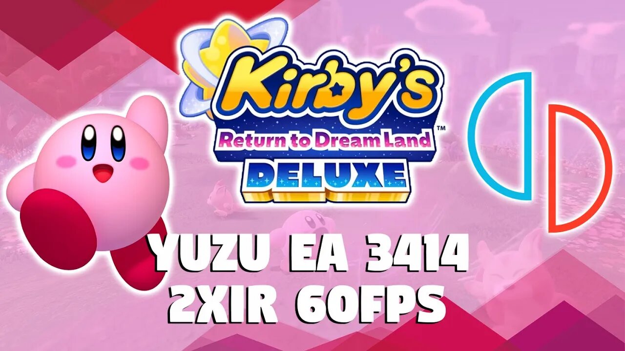 KIRBY RETURN TO DREAMLAND DELUXE YUZU EA 3414: 2XIR 60 FPS RTX 2060 SUPER + RYZEN 5 3600