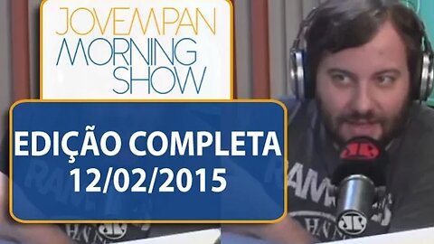 Morning Show - Edição completa - 12/02/2015